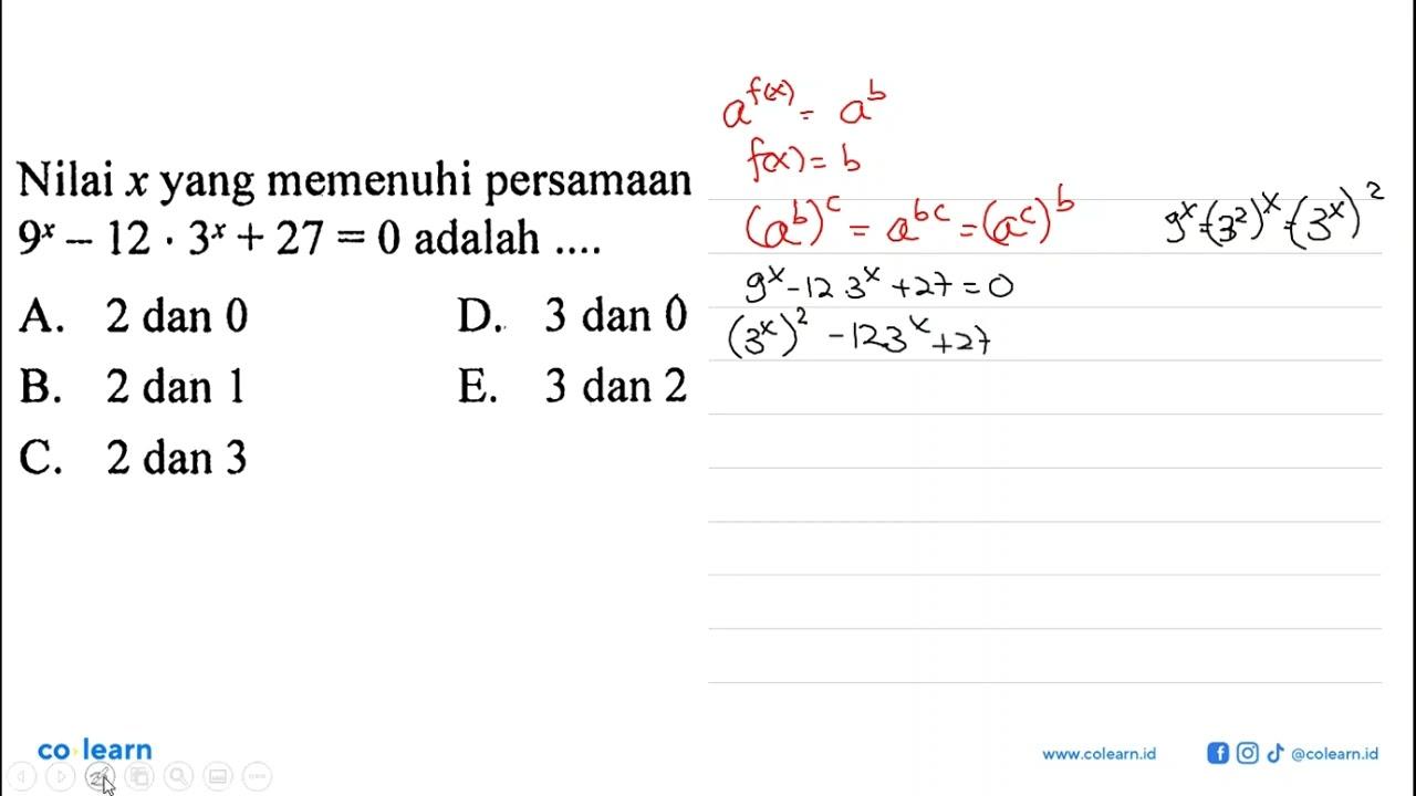 Nilai x yang memenuhi persamaan 9^x-12.3^x+27=0 adalah ....