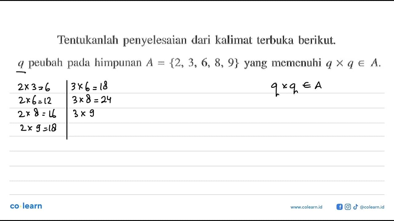 Tentukanlah penyelesaian dari kalimat terbuka berikut. q