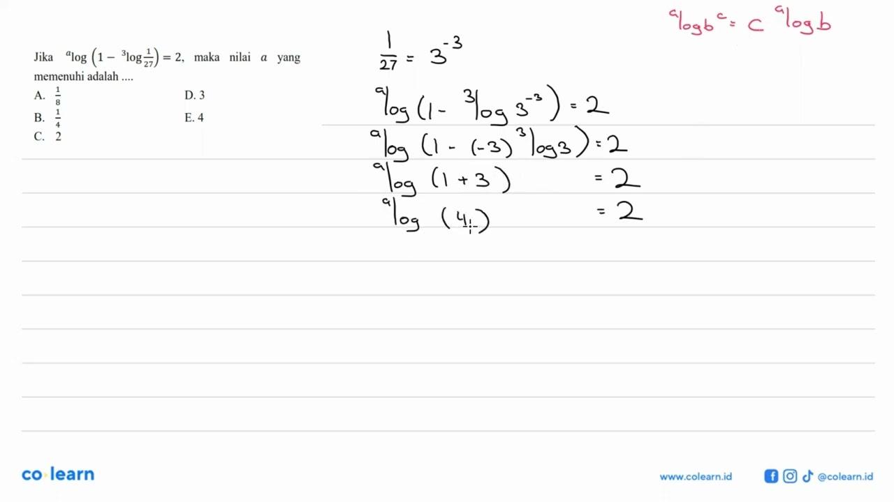 Jika alog(1-3log1/27)=2, maka nilai a yang memenuhi adalah