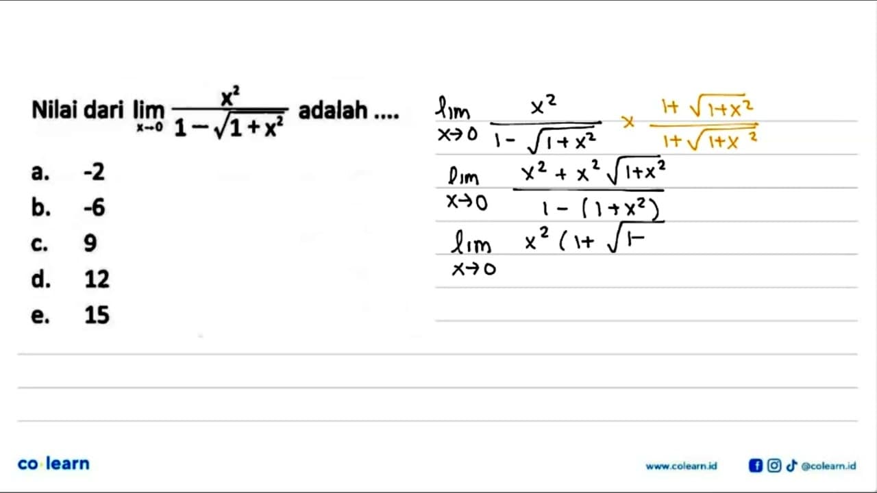 Nilai dari limit x->0 x^2/(1-akar(1+x^2)) adalah ....