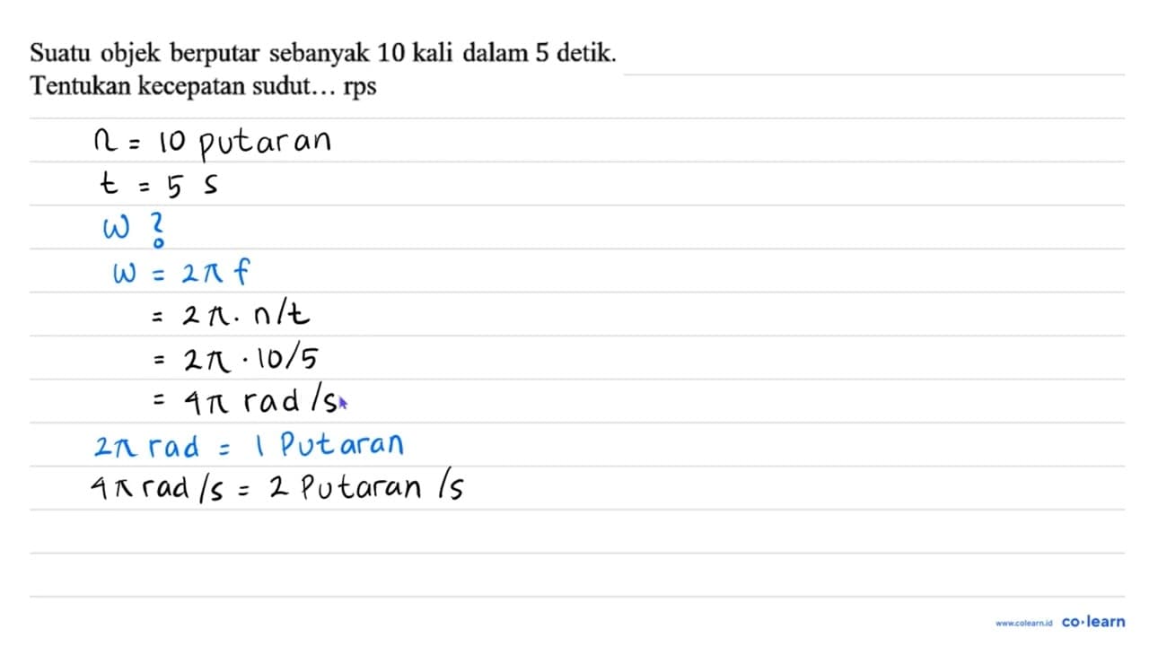 Suatu objek berputar sebanyak 10 kali dalam 5 detik.