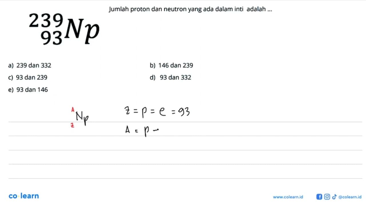 129 93 Np Jumlah proton dan neutron yang ada dalam inti