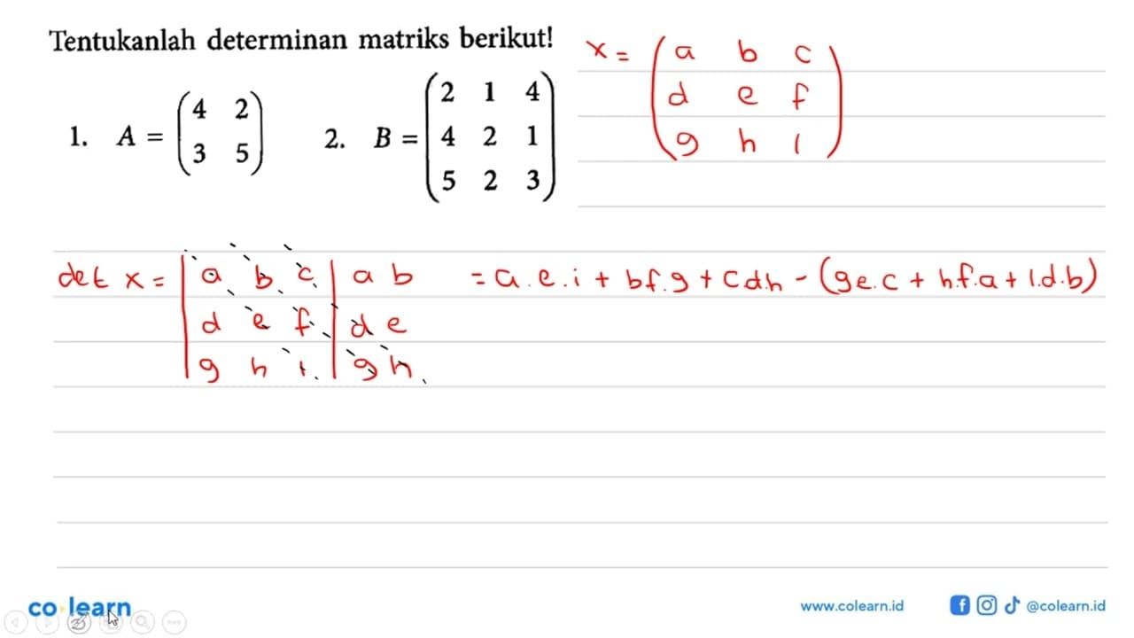 Tentukanlah determinan matriks berikut! 1. A=(4 2 3 5) 2.