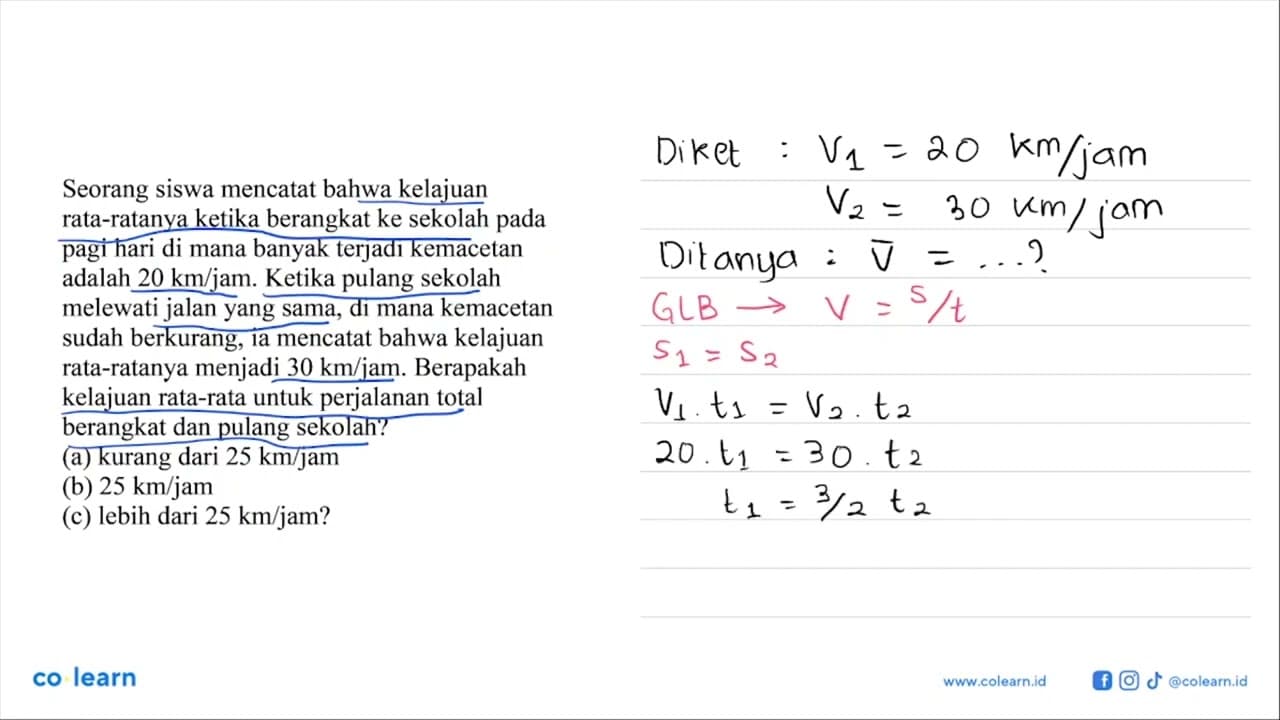 Seorang siswa mencatat bahwa kelajuan rata-ratanya ketika