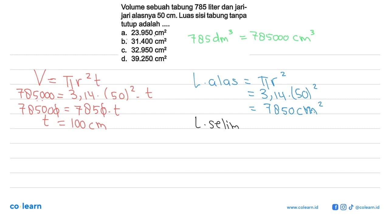 Volume sebuah tabung 785 liter dan jarijari alasnya 50 cm .