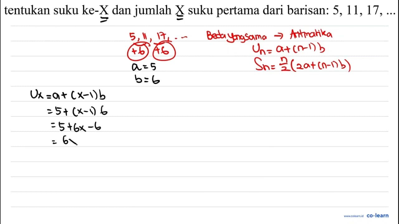 tentukan suku ke- X dan jumlah X suku pertama dari barisan: