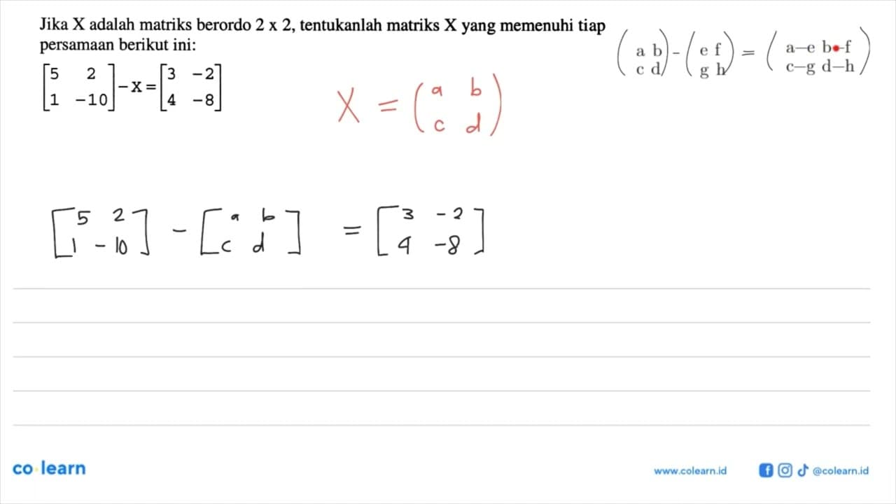 Jika x adalah matriks berordo 2 x 2, tentukanlah matriks X