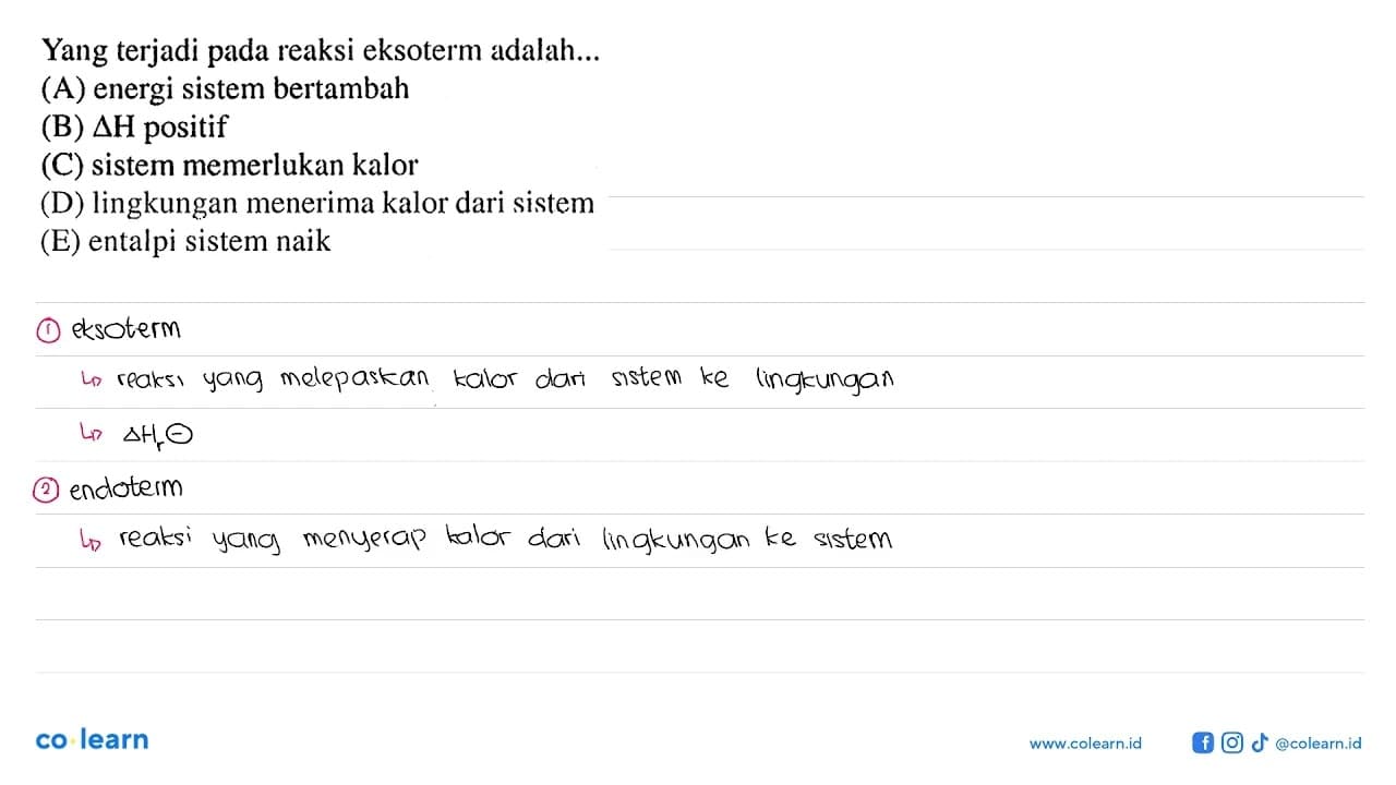 Yang terjadi pada reaksi eksoterm adalah...(A) energi