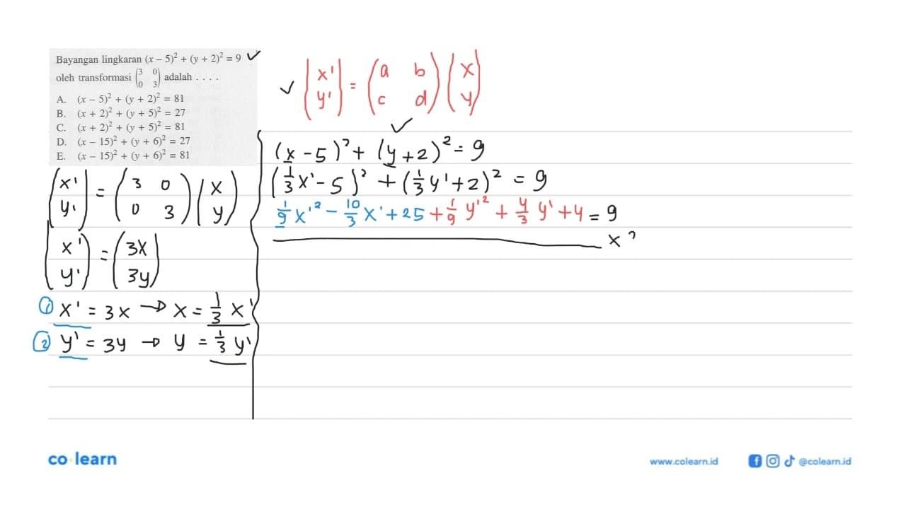 Bayangan lingkaran (x-5)^2+(y+2)^2=9 oleh transformasi (3 0