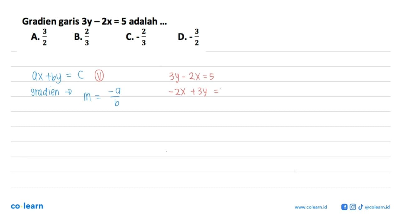 Gradien garis 3y-2x=5 adalah ...