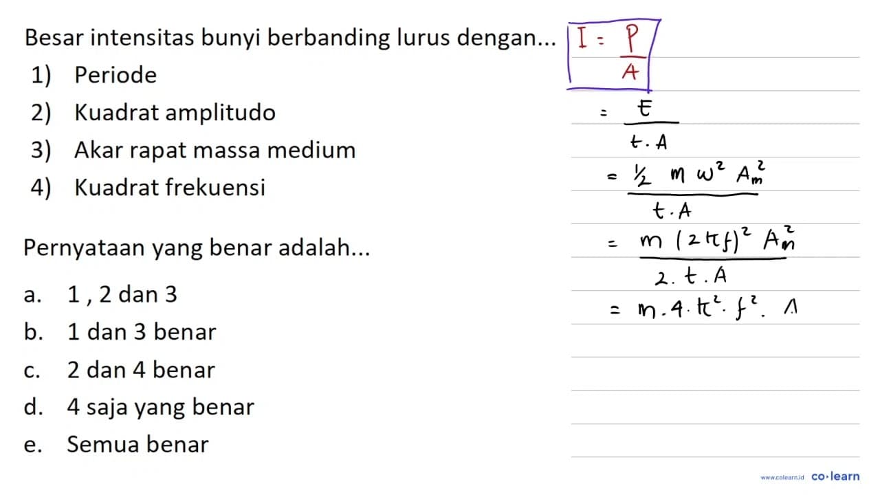 Besar intensitas bunyi berbanding lurus dengan... 1)