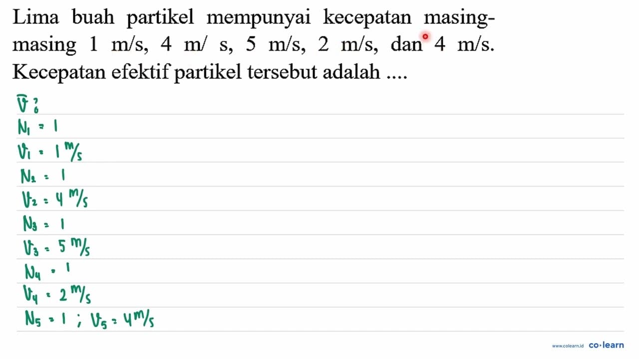 Lima buah partikel mempunyai kecepatan masingmasing 1 m /