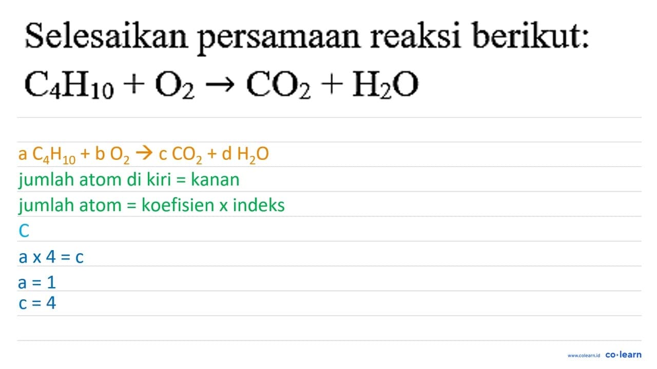 Selesaikan persamaan reaksi berikut: C_(4) H_(10)+O_(2) ->