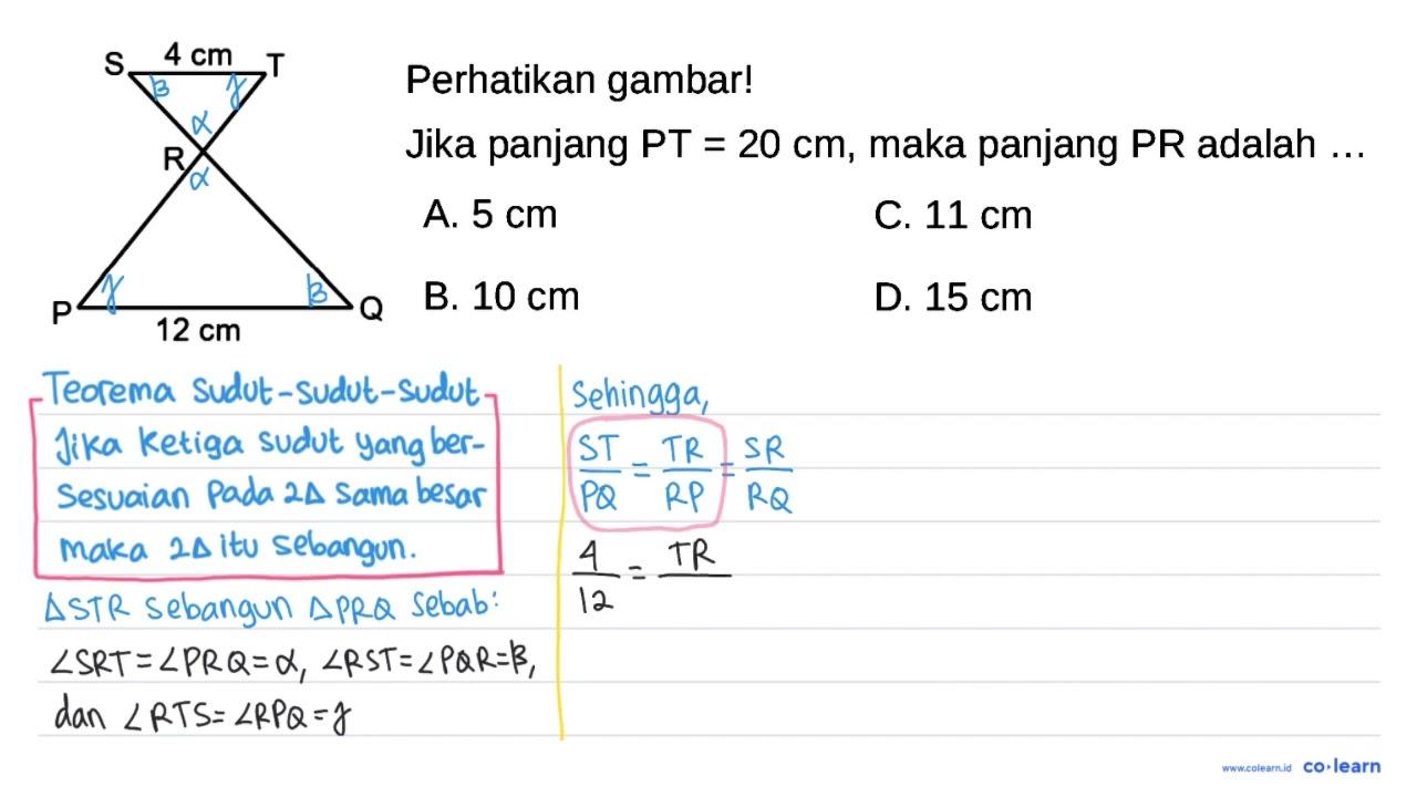 Perhatikan gambar! P Q R S T 4 cm 12 cm Jika panjang PT=20