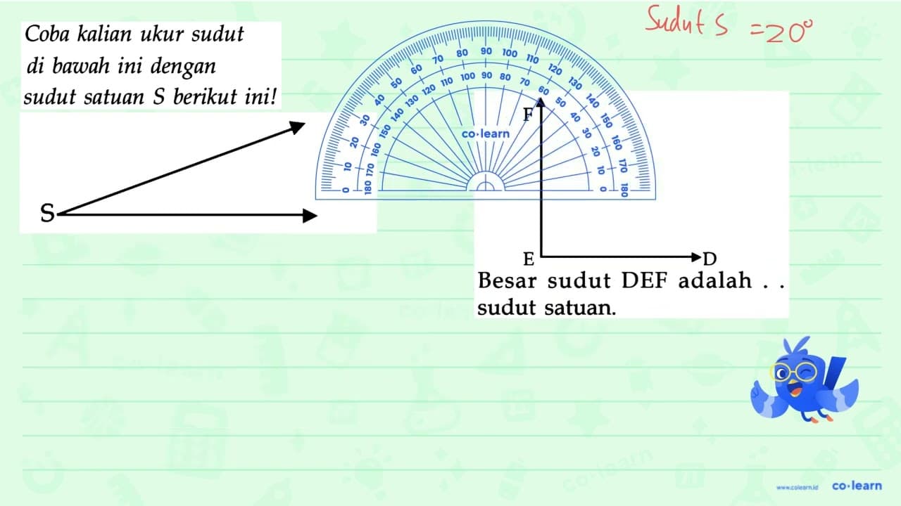 Coba kalian ukur sudut di bawah ini dengan sudut satuan S