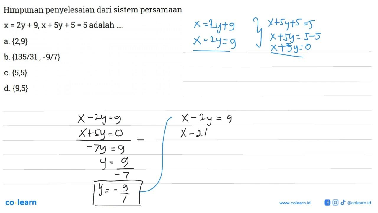 Himpunan penyelesaian dari sistem persamaan x = 2y + 9, x +