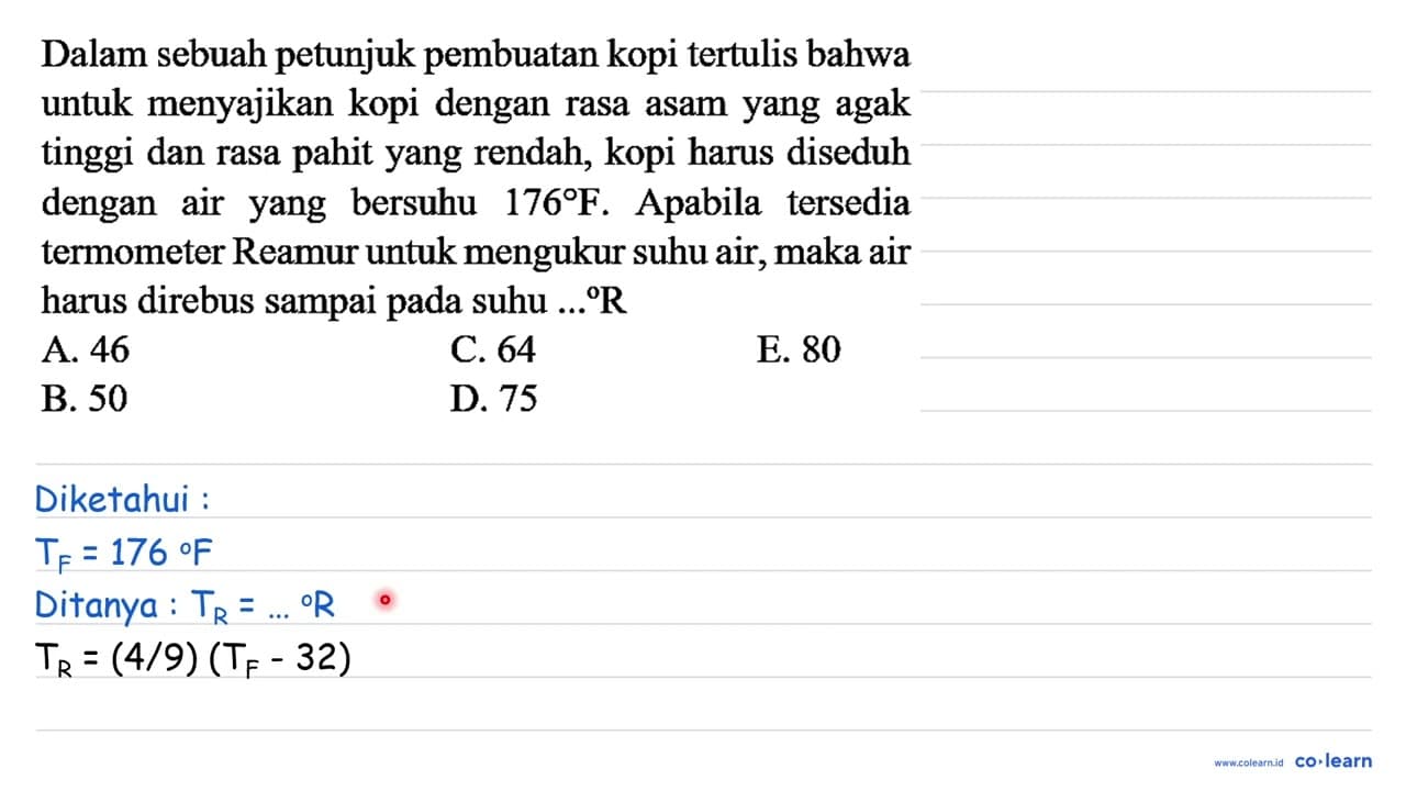 Dalam sebuah petunjuk pembuatan kopi tertulis bahwa untuk