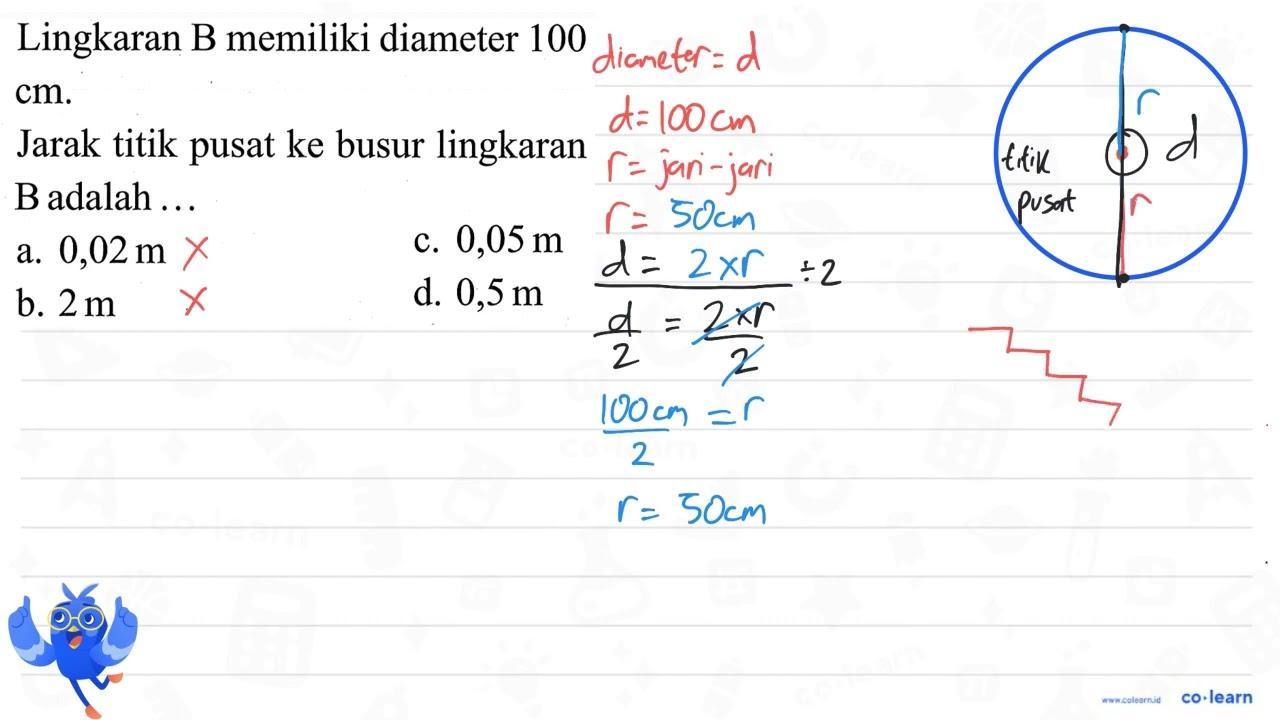 Lingkaran B memiliki diameter 100 cm. Jarak titik pusat ke