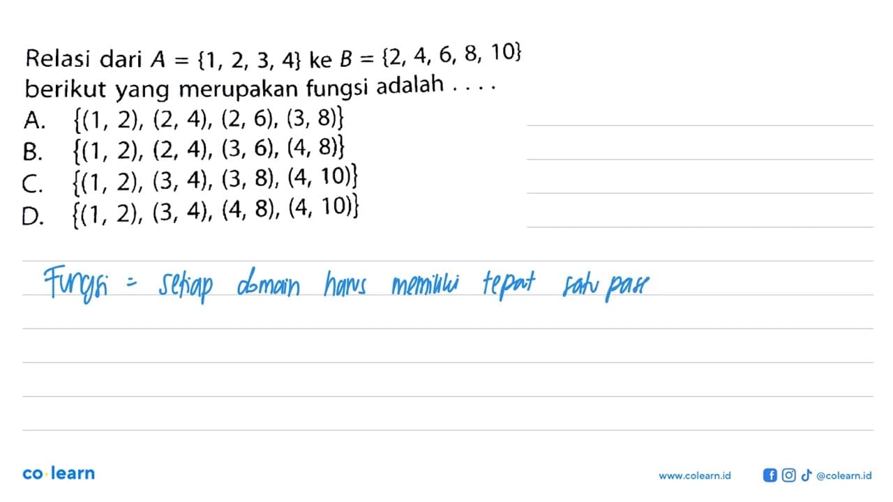 Relasi dari A={1,2,3,4} ke B={2,4,6,8,10} berikut yang