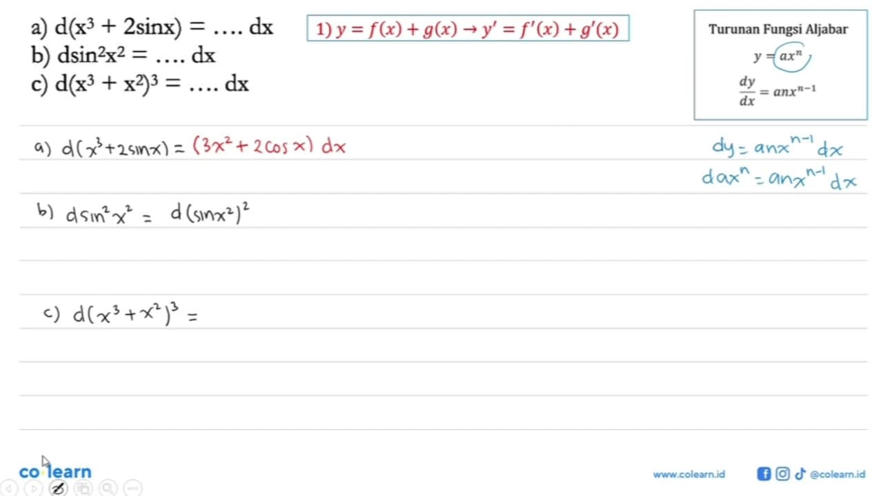 a) d(x^3+2sin x)= .... dx b) dsin^2(x^2)= .... dx c)