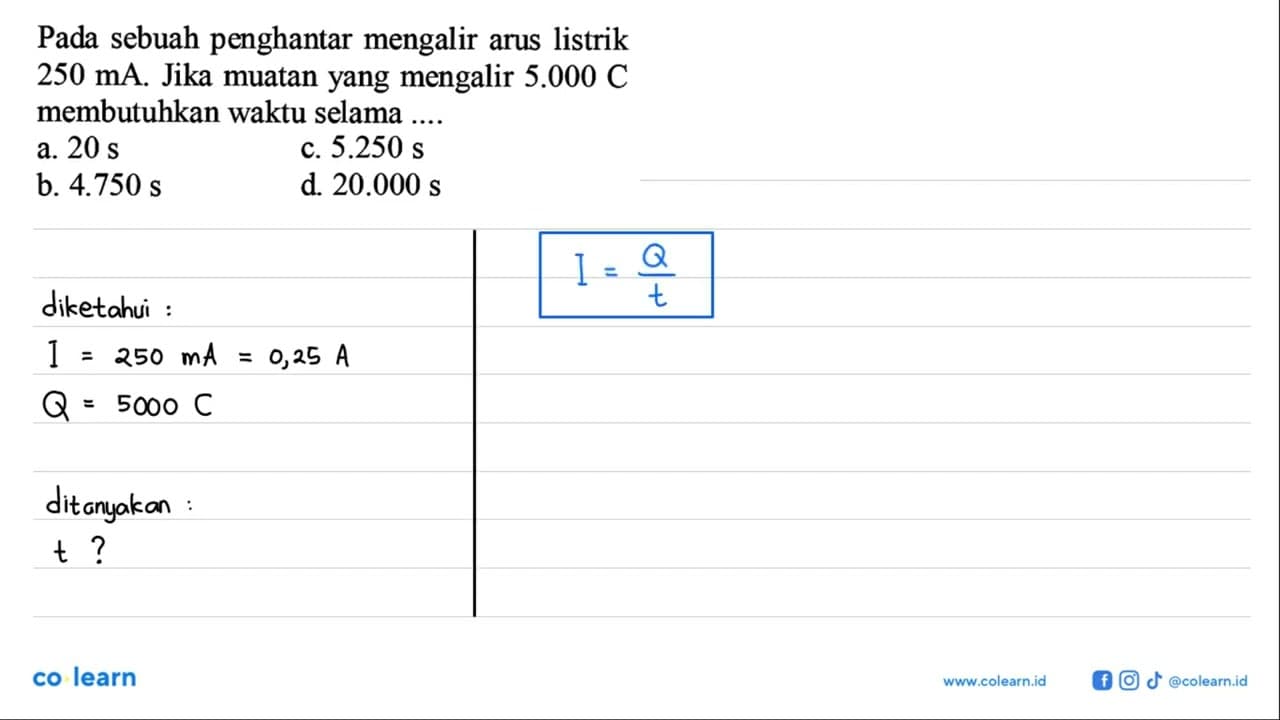 Pada sebuah penghantar mengalir arus listrik 250 mA . Jika