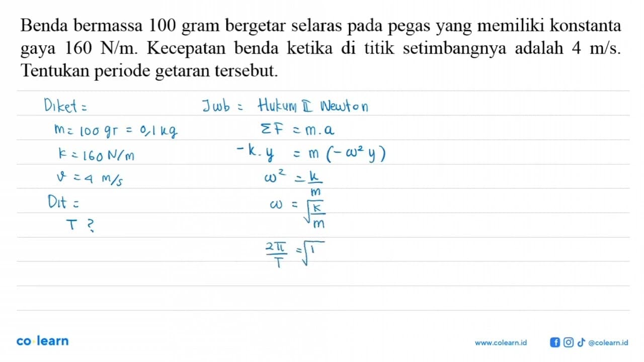 Benda bermassa 100 gram bergetar selaras pada pegas yang