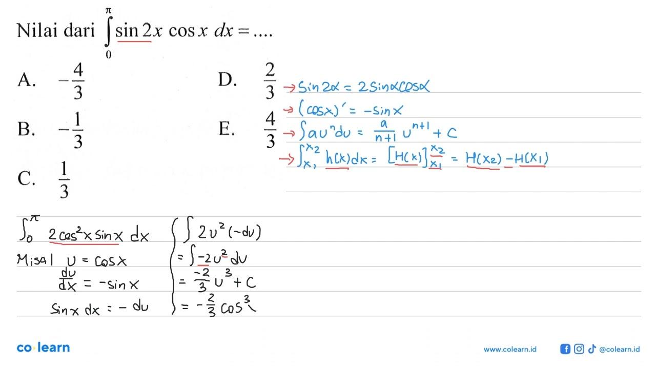 Nilai dari integral dari0^pi sin 2 x cos x dx=...