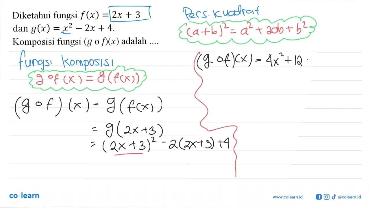 Diketahui fungsi f(x)=2x+3 dan g(x)=x^2-2x+4. Komposisi