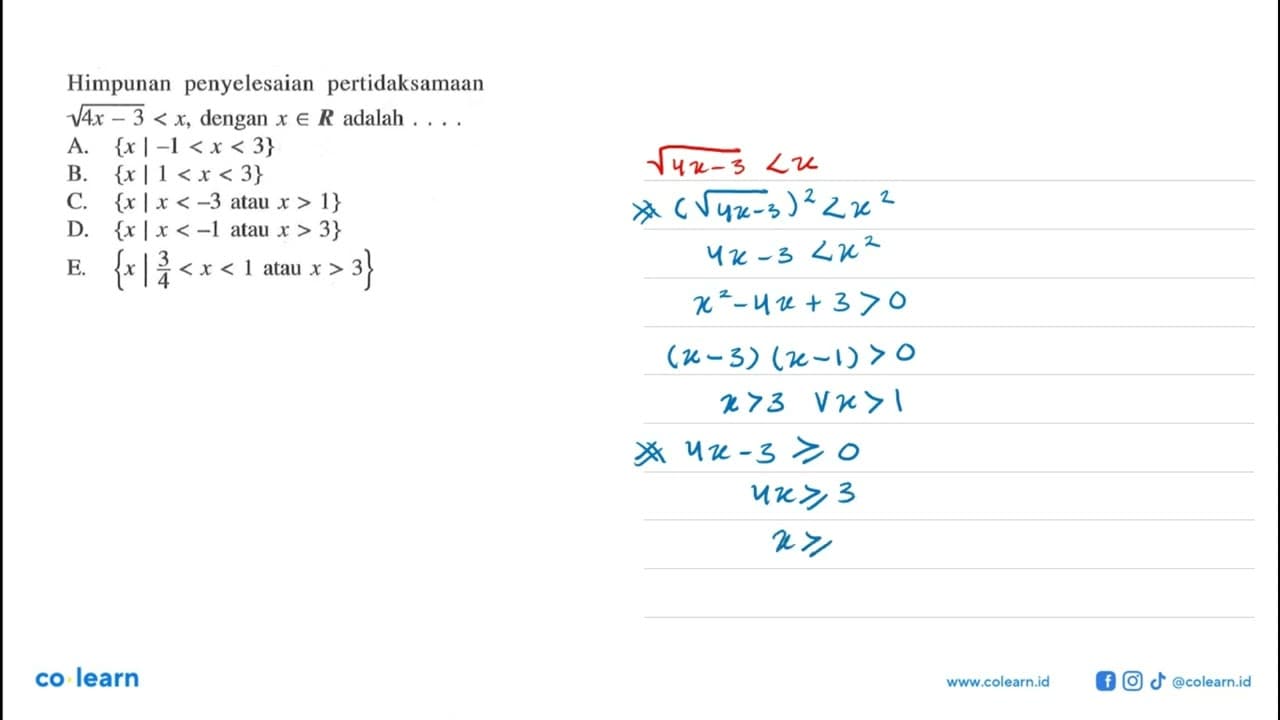 Himpunan penyelesaian pertidaksamaan akar(4x-3)<x, dengan x