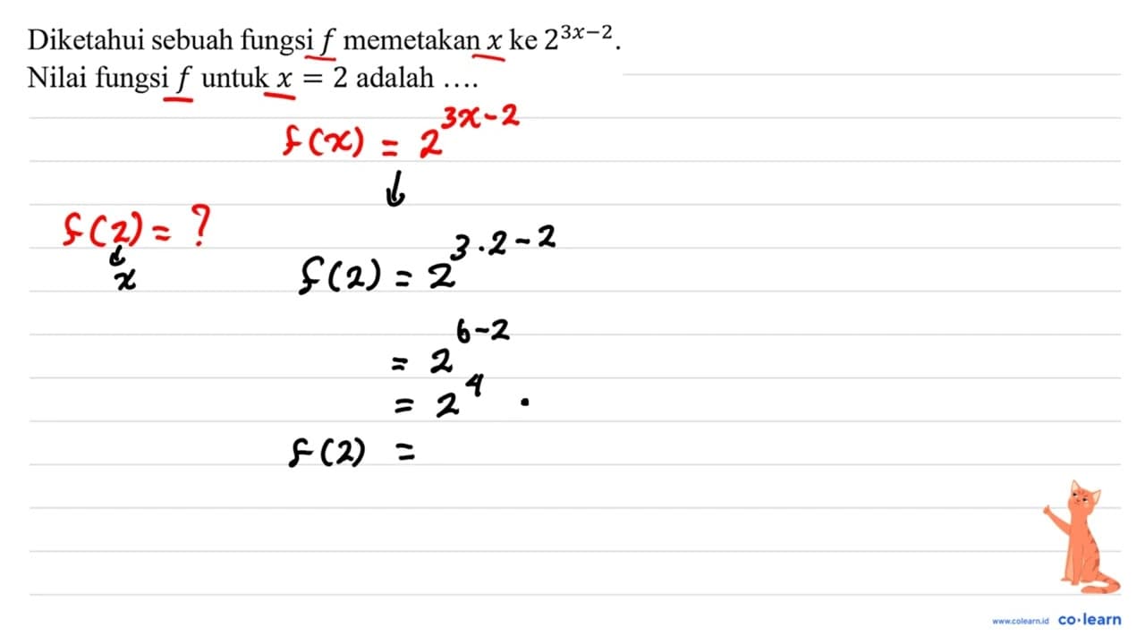 Diketahui sebuah fungsi f memetakan x ke 2^(3 x-2) . Nilai