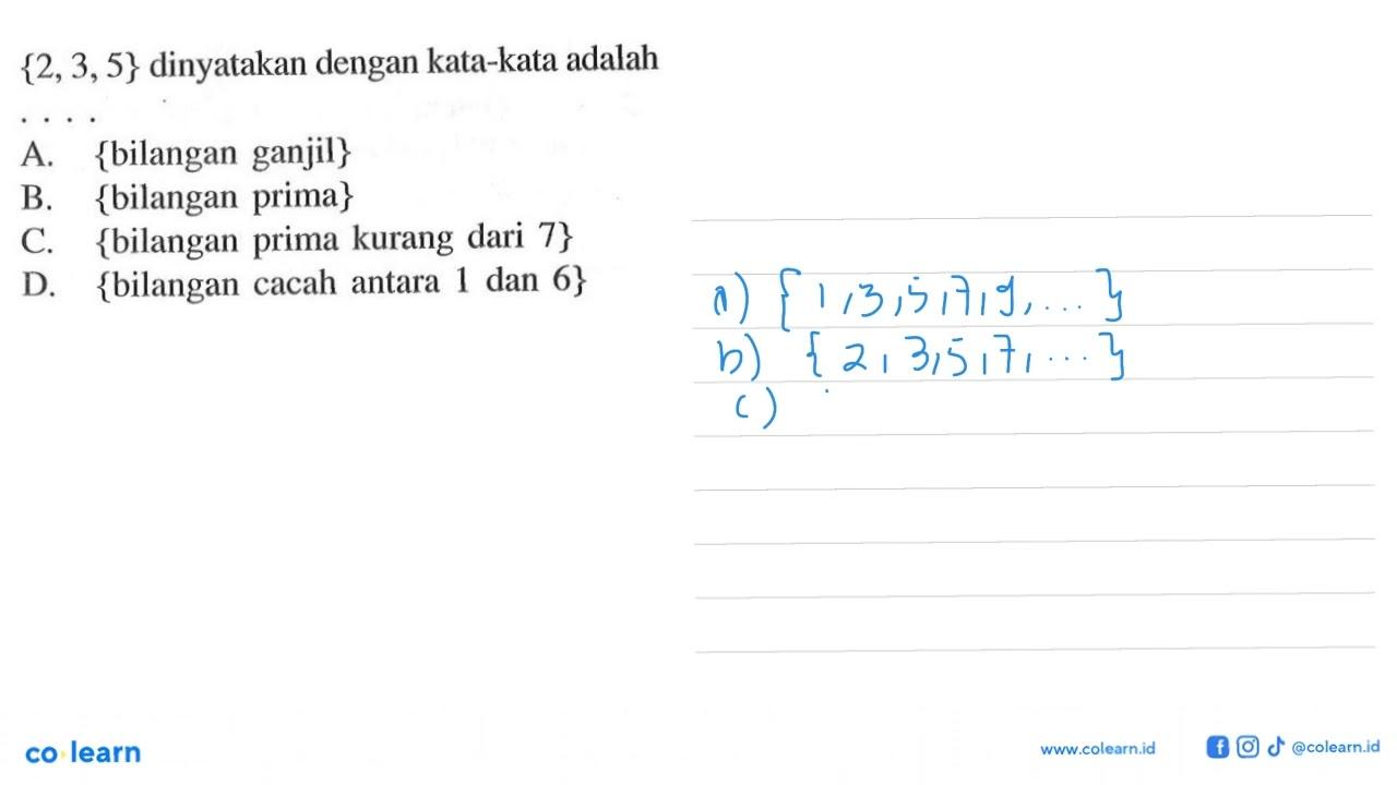 {2,3,5} dinyatakan dengan kata-kata adalah {bilangan