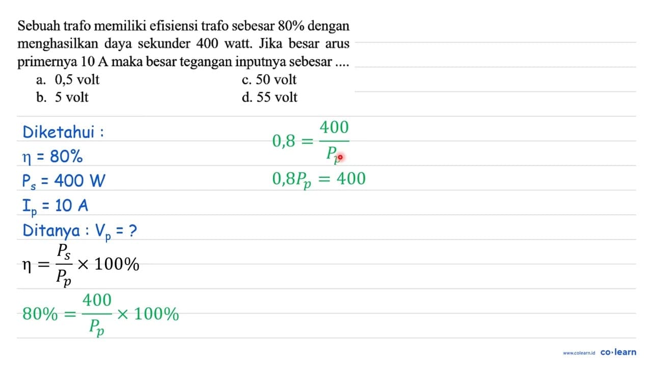 Sebuah trafo memiliki efisiensi trafo sebesar 80% dengan