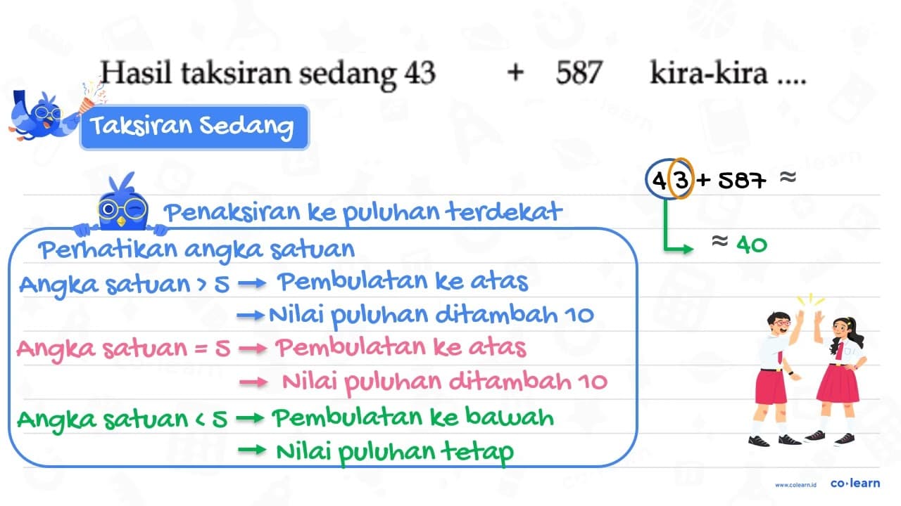 Hasil taksiran sedang 43 + 587 kira-kira