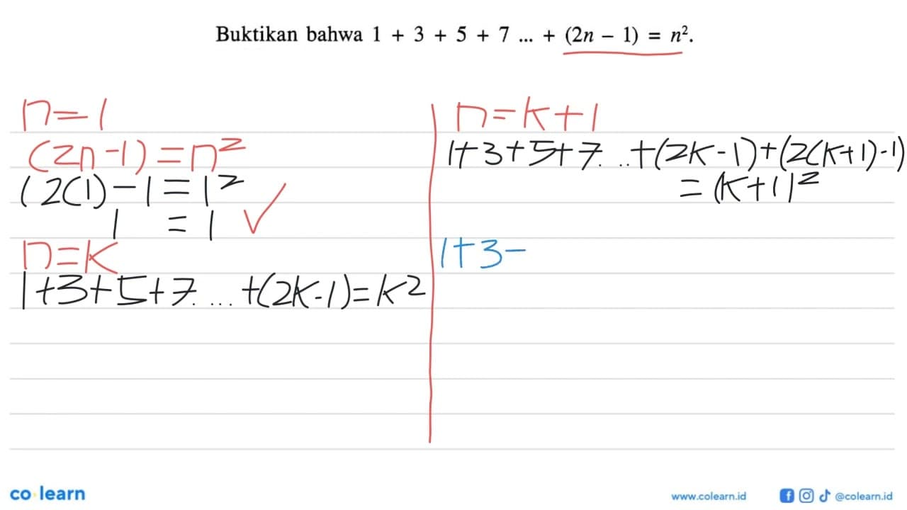 Buktikan bahwa 1+3+5+7 ... +(2n-1)=n^2.