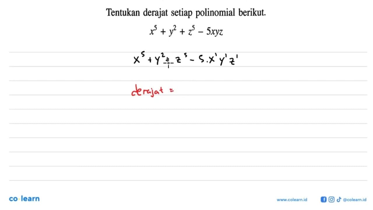 Tentukan derajat setiap polinomial berikut.