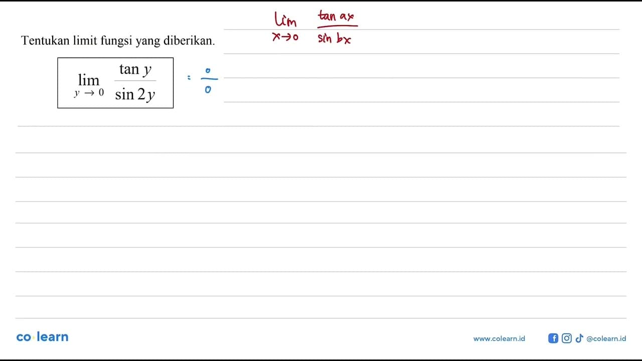 Tentukan limit fungsi yang diberikan lim y->0 (tan y / sin