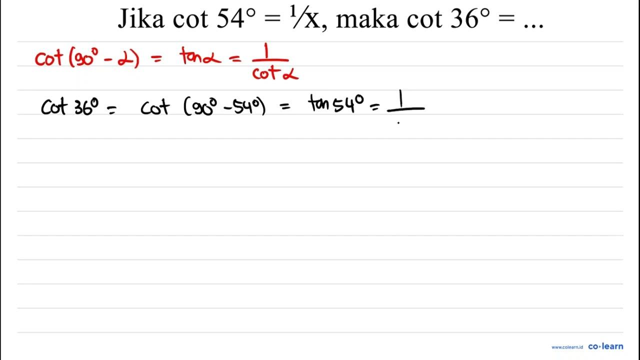 Jika cot 54=1/x, maka cot 36=...