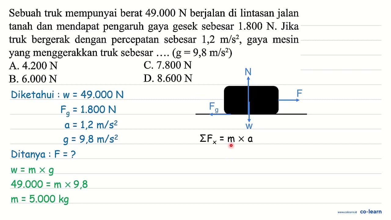 Sebuah truk mempunyai berat 49.000 N berjalan di lintasan