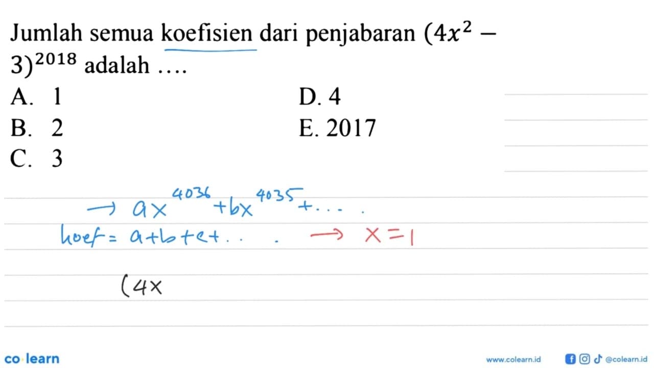 Jumlah semua koefisien dari penjabaran (4 x^2-3)^2018