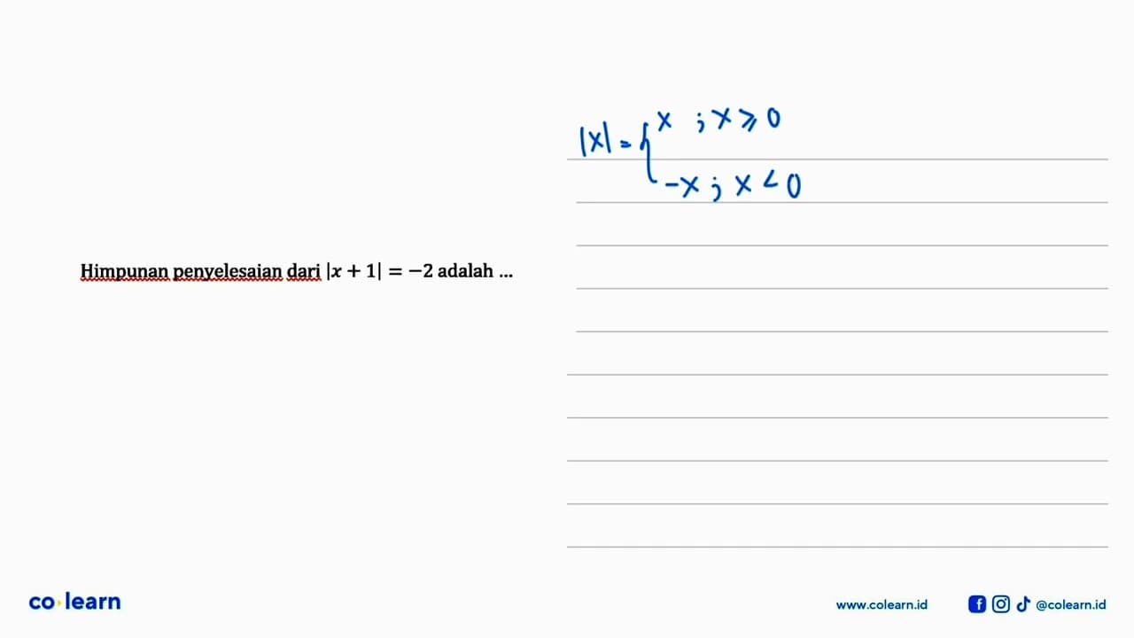 Himpunan penyelesaian dari |x + 1| = -2 adalah