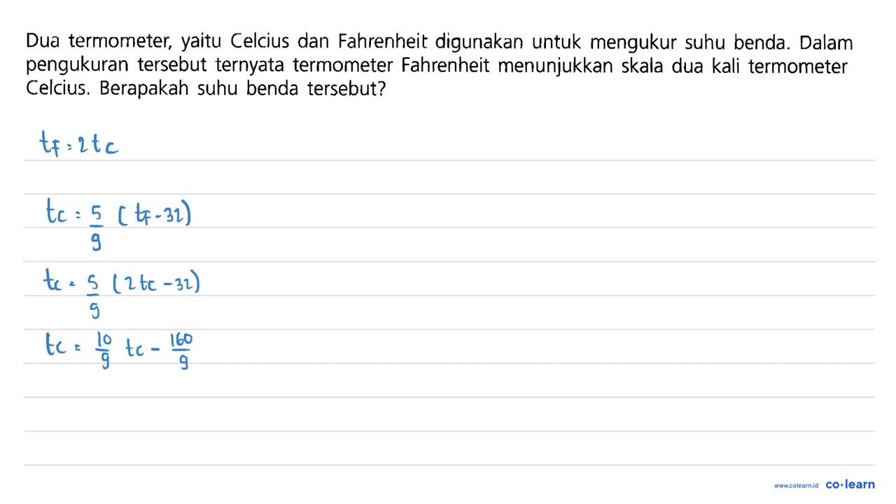 Dua termometer, yaitu Celcius dan Fahrenheit digunakan