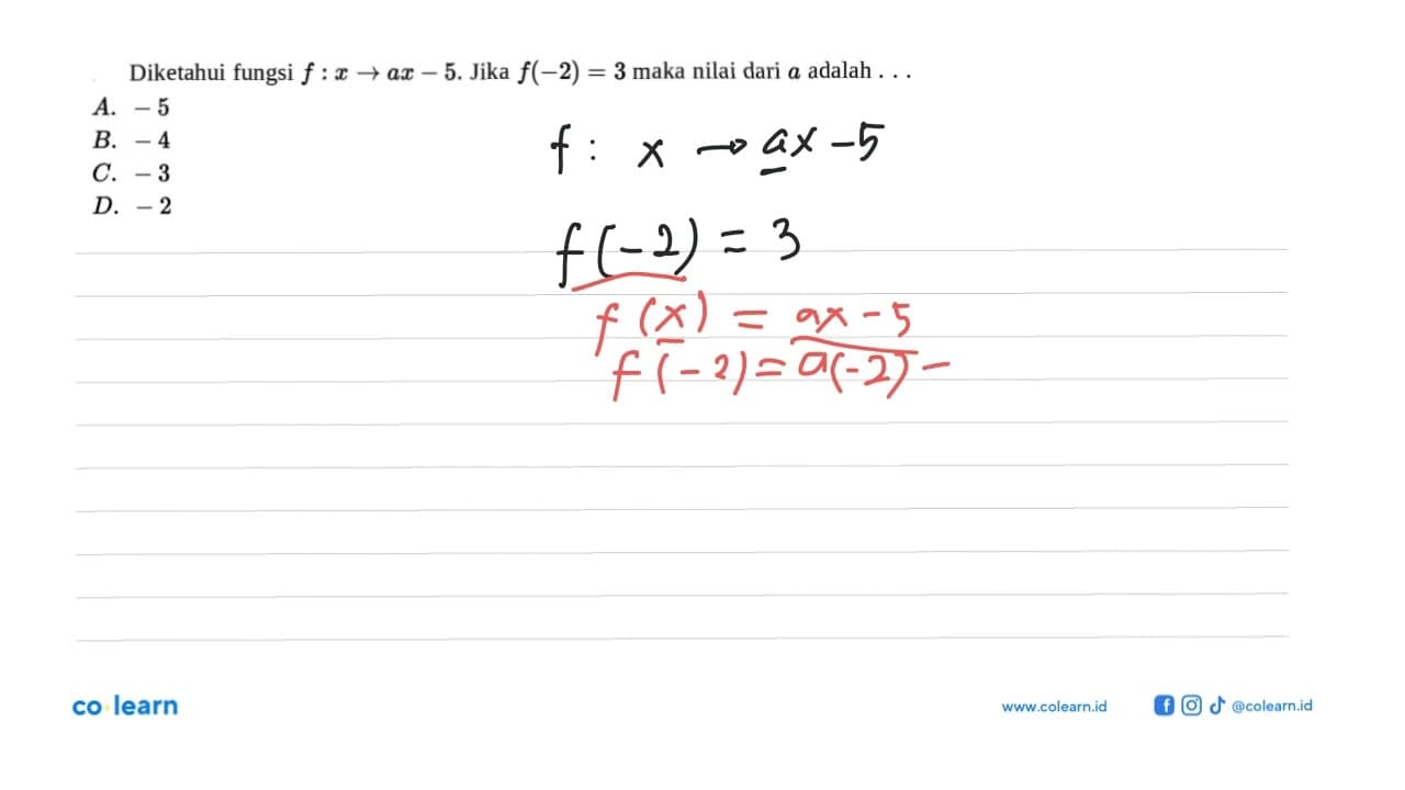 Diketahui fungsi f:x→ax-5. Jika f(-2)=3 maka nilai dari a