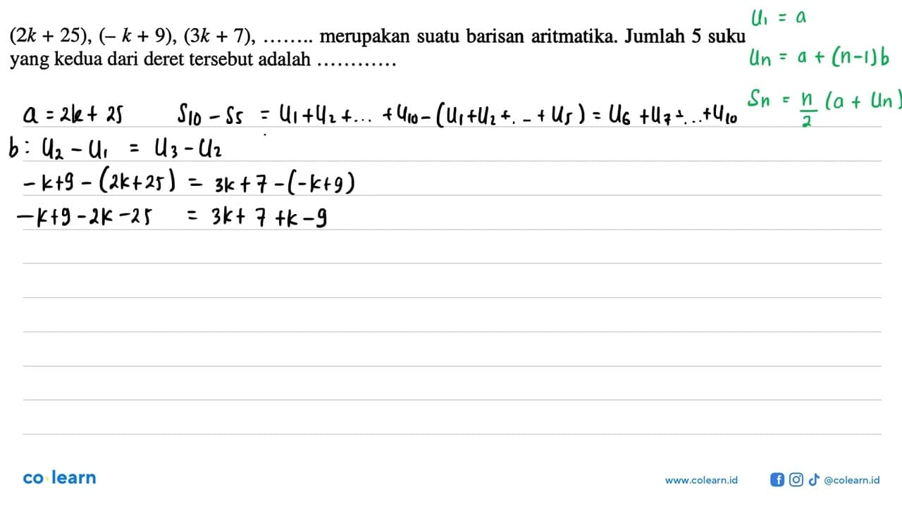 (2k+25),(-k+9),(3k+7), ... ... merupakan suatu barisan