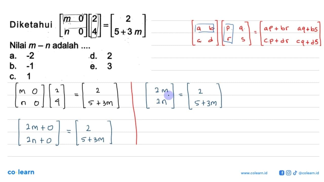 Diketahui [m 0 n 0][2 4]=[2 5+3m] Nilai m-n adalah ....