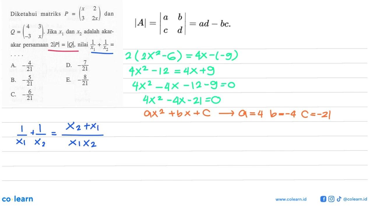 Diketahui matriks P = (x 2 3 2x) dan Q = (4 3 -3 x). Jika