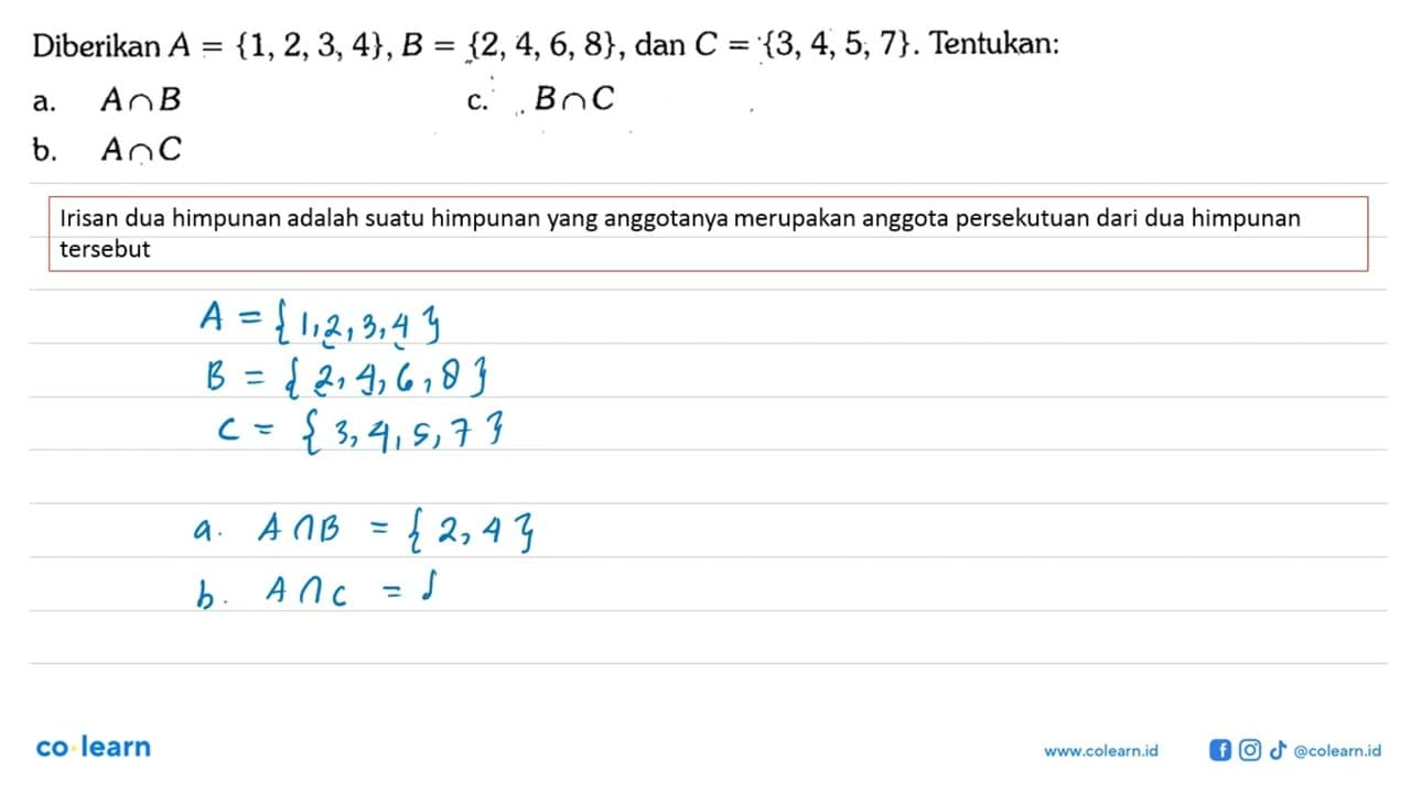 Diberikan A={1,2,3,4},B={2,4,6,8}, dan C={3,4,5, 7}.