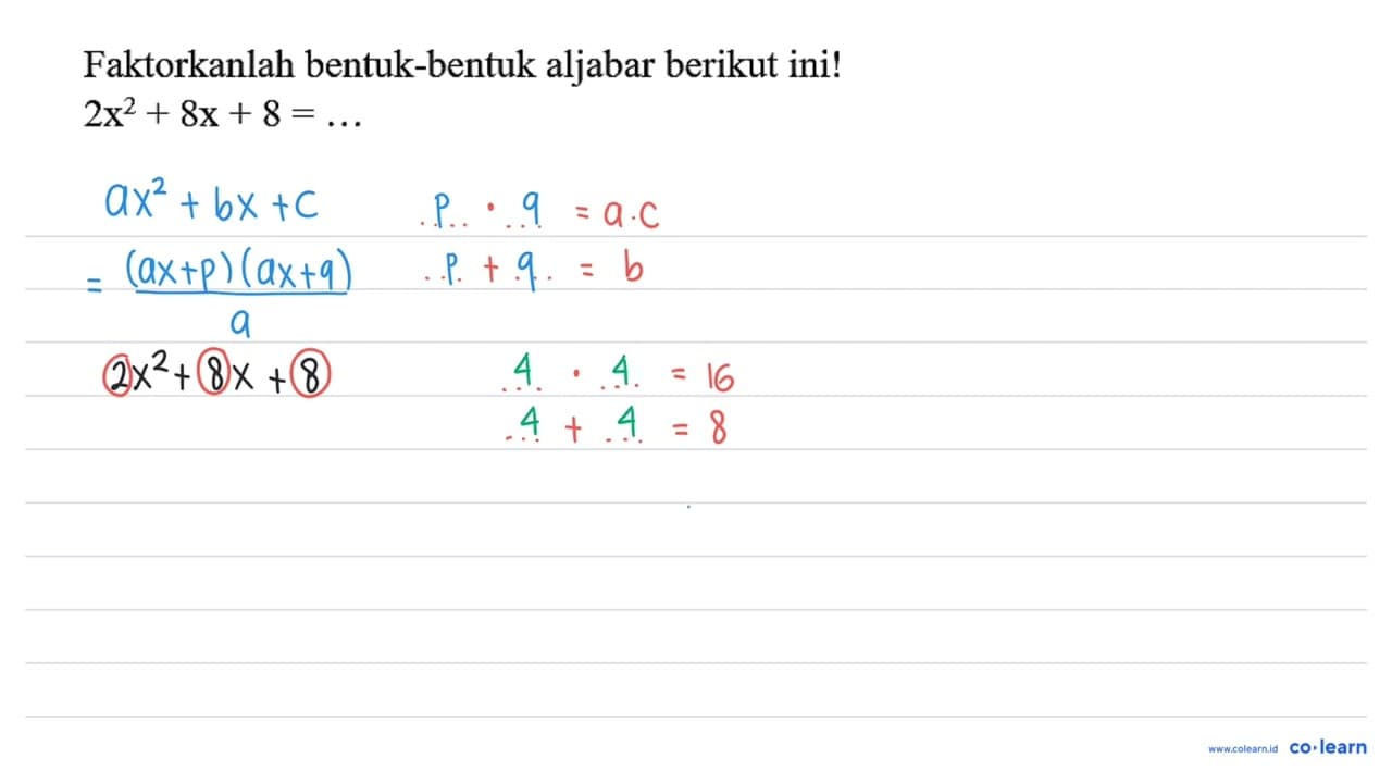 Faktorkanlah bentuk-bentuk aljabar berikut ini! 2 x^(2)+8