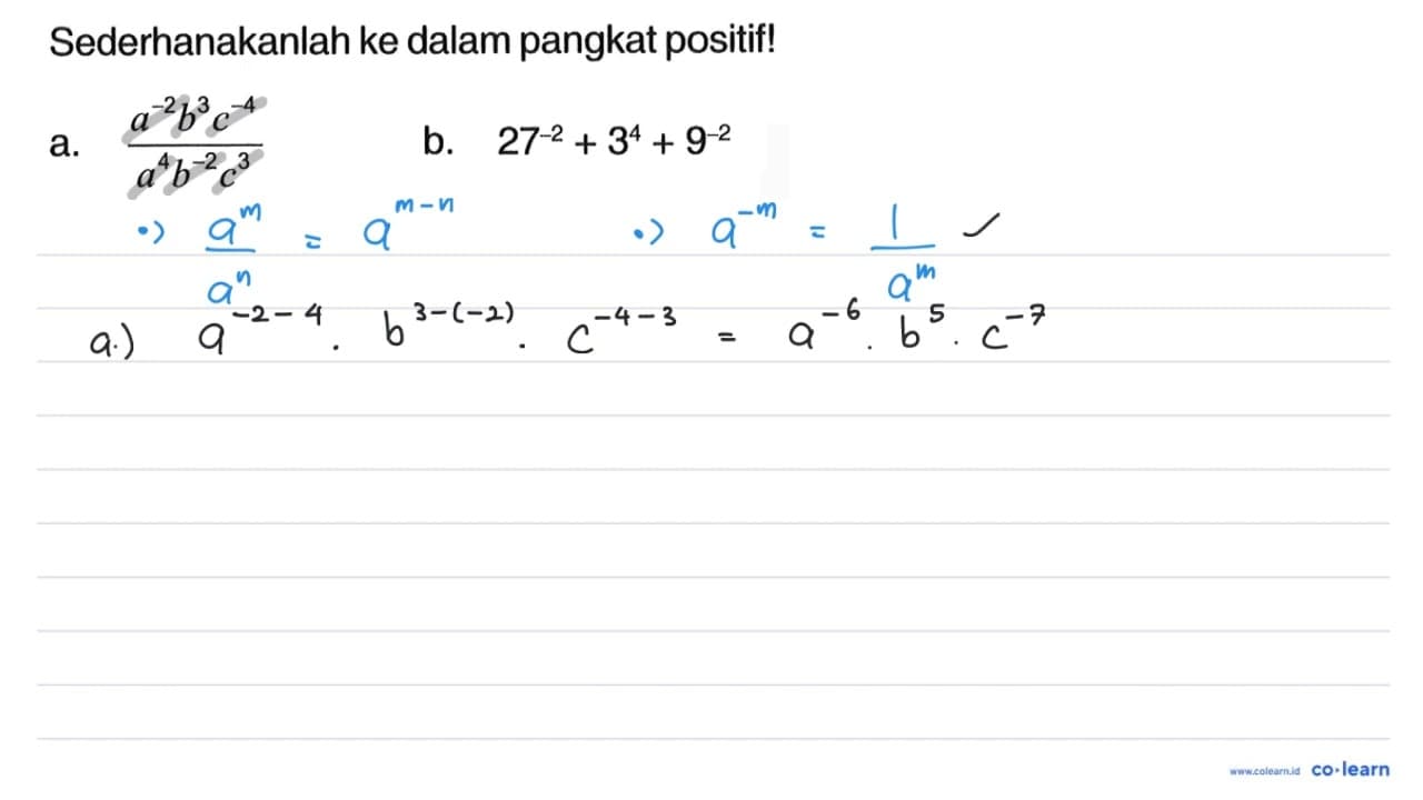 Sederhanakanlah ke dalam pangkat positif! a. (a^(-2) b^(3)