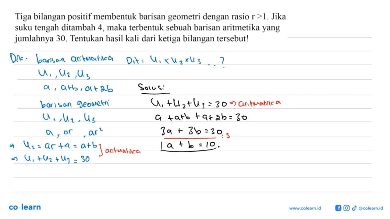 Tiga bilangan positif membentuk barisan geometri dengan