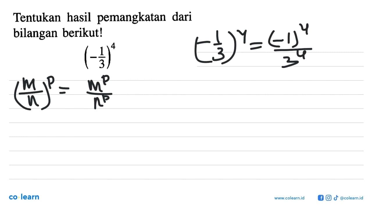 Tentukan hasil pemangkatan dari bilangan berikut! (-1/3)^4